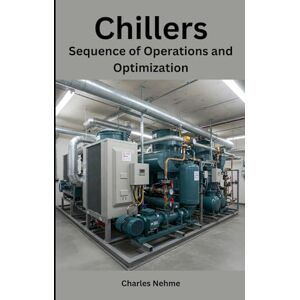 Nehme, Charles Chillers: Sequence of Operations and Optimization Nehme, Charles Chillers: Sequence of Operations and Optimization