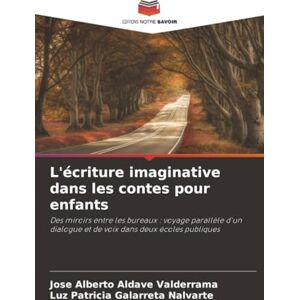Aldave Valderrama, Jose Alberto L'écriture imaginative dans les contes pour enfants: Des miroirs entre les bureaux : voyage parallèle d'un dialogue et de voix dans deux écoles publiques Aldave Valderrama, Jose Alberto L'écriture imaginative dans les contes pour enfants: Des miroirs entre les bureaux : voyage parallèle d'un dialogue et de voix dans deux écoles publiques