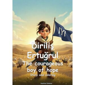 Iskakow, Neslihan Diriliş Ertuğrul The courageous boy of hope (Minisultan English Edition) Iskakow, Neslihan Diriliş Ertuğrul The courageous boy of hope (Minisultan English Edition)