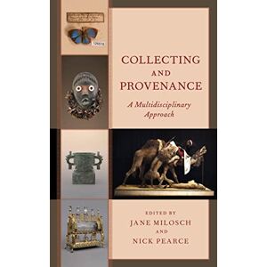 Collecting and Provenance: A Multidisciplinary Approach Collecting and Provenance: A Multidisciplinary Approach