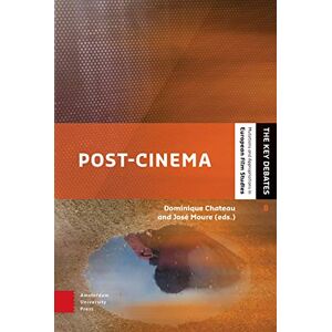 Post-cinema: Cinema in the Post-art Era: 8 (The Key Debates: Mutations and Appropriations in European Film Studies) Post-cinema: Cinema in the Post-art Era: 8 (The Key Debates: Mutations and Appropriations in European Film Studies)