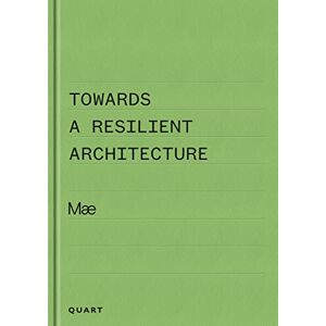 Alex Ely Mae Architects Ltd Towards a Resilient Architecture: Mæ Alex Ely Mae Architects Ltd Towards a Resilient Architecture: Mæ