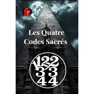 Rubi, Alina 11,22,33,44 Les Quatre Codes Sacrés Rubi, Alina 11,22,33,44 Les Quatre Codes Sacrés