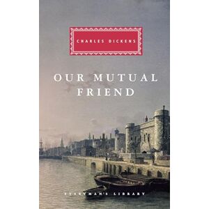 Dickens, Charles Our Mutual Friend: Charles Dickens (Everyman's Library CLASSICS) (Packaging may vary) Dickens, Charles Our Mutual Friend: Charles Dickens (Everyman's Library CLASSICS) (Packaging may vary)