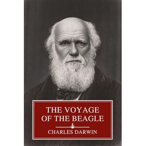 Darwin, Charles The Voyage of the Beagle: Darwin's Journal of Natural History and Geology Darwin, Charles The Voyage of the Beagle: Darwin's Journal of Natural History and Geology