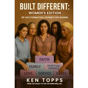 Topps, Ken Built Different: 90 Day Formation Journey For Women: A transformational spiritual journey designed to heal, strengthen, and establish women in ... (Built Different Series: Devotionals) Topps, Ken Built Different: 90 Day Formation Journey For Women: A transformational spiritual journey designed to heal, strengthen, and establish women in ... (Built Different Series: Devotionals)