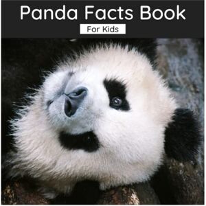 Wells, Harmony Panda Facts Book For Kids: Interesting Facts About Pandas Wells, Harmony Panda Facts Book For Kids: Interesting Facts About Pandas