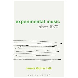 Jennie Gottschalk Experimental Music Since 1970 Jennie Gottschalk Experimental Music Since 1970