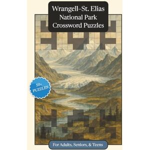 Publications, P.G. Wrangell–St. Elias National Park Crossword Puzzles: Crossword Puzzles with Easy to Read Print about Wrangell–St. Elias National Park, Nature, Wildlife ... Relaxation (National Parks Crossword Puzzles) Publications, P.G. Wrangell–St. Elias National Park Crossword Puzzles: Crossword Puzzles with Easy to Read Print about Wrangell–St. Elias National Park, Nature, Wildlife ... Relaxation (National Parks Crossword Puzzles)