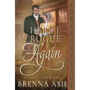 Ash, Brenna Here I Rogue Again: A Scottish Regency Historical Romance: 5 (Rogues of Redemption) Ash, Brenna Here I Rogue Again: A Scottish Regency Historical Romance: 5 (Rogues of Redemption)