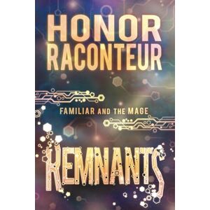 Raconteur, Honor Remnants: 3 (Familiar and the Mage) Raconteur, Honor Remnants: 3 (Familiar and the Mage)