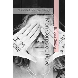 grellier, barbara Mon corps de Rêve grellier, barbara Mon corps de Rêve