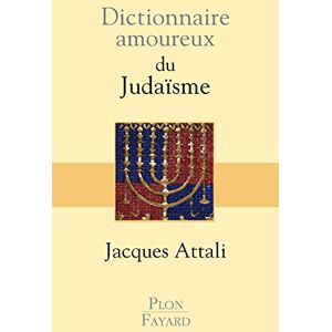 Attali, Jacques Dictionnaire amoureux du judaisme: 2 Attali, Jacques Dictionnaire amoureux du judaisme: 2