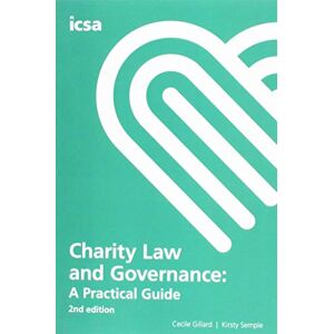 Gillard, Cecile Charity Law and Governance: A Practical Guide 2nd edition Gillard, Cecile Charity Law and Governance: A Practical Guide 2nd edition