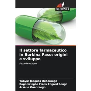 Ouédraogo, Yabyiri Jacques Il settore farmaceutico in Burkina Faso: origini e sviluppo Ouédraogo, Yabyiri Jacques Il settore farmaceutico in Burkina Faso: origini e sviluppo