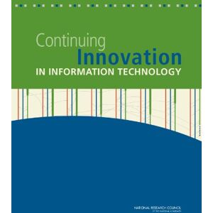 National Academies Press Continuing Innovation in Information Technology National Academies Press Continuing Innovation in Information Technology