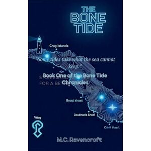 M C Ravencroft The Bone Tide: 1 (The Bone Tide Chronicles) M C Ravencroft The Bone Tide: 1 (The Bone Tide Chronicles)