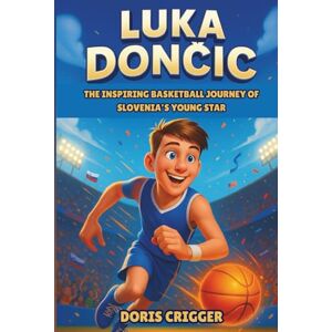 Crigger, Doris Luka Doncic Biography: The Inspiring Basketball Journey of Slovenia’s Young Star – From Backyard Dreams to NBA Greatness Crigger, Doris Luka Doncic Biography: The Inspiring Basketball Journey of Slovenia’s Young Star – From Backyard Dreams to NBA Greatness