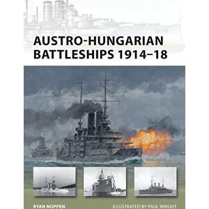 Noppen, Ryan K. Austro-Hungarian Battleships 1914–18: 193 (New Vanguard) Noppen, Ryan K. Austro-Hungarian Battleships 1914–18: 193 (New Vanguard)