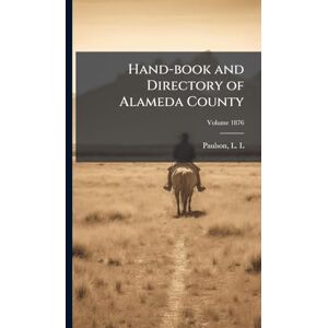United Hand-book and Directory of Alameda County United Hand-book and Directory of Alameda County