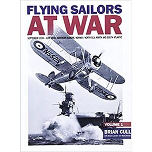 Cull, Brian Flying Sailors at War: September 1939 June 1940 Cull, Brian Flying Sailors at War: September 1939 June 1940