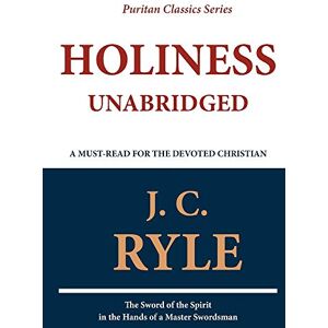 Ryle, J. C. Holiness (Unabridged) Ryle, J. C. Holiness (Unabridged)