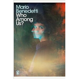 Benedetti, Mario Who Among Us? (Penguin Modern Classics) Benedetti, Mario Who Among Us? (Penguin Modern Classics)