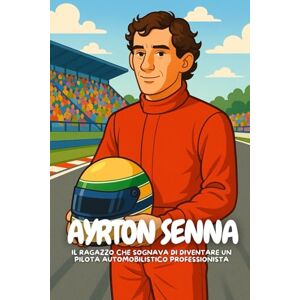 Elton, Anton Ayrton Senna: Dal sogno di un bambino al mito della velocità. Elton, Anton Ayrton Senna: Dal sogno di un bambino al mito della velocità.