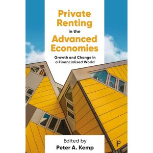 Private Renting in the Advanced Economies: Growth and Change in a Financialised World Private Renting in the Advanced Economies: Growth and Change in a Financialised World