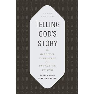 Preben Vang Telling God's Story: The Biblical Narrative from Beginning to End Preben Vang Telling God's Story: The Biblical Narrative from Beginning to End
