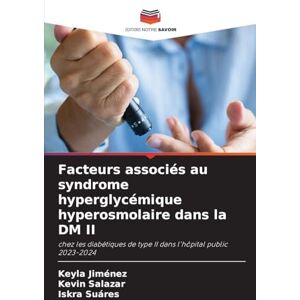 Jiménez, Keyla Facteurs associés au syndrome hyperglycémique hyperosmolaire dans la DM II: chez les diabétiques de type II dans l'hôpital public 2023-2024 Jiménez, Keyla Facteurs associés au syndrome hyperglycémique hyperosmolaire dans la DM II: chez les diabétiques de type II dans l'hôpital public 2023-2024