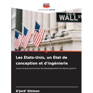 Shimon, D'Jord' Les États-Unis, un État de conception et d'ingénierie: Les principaux processus de développement de l'après-guerre Shimon, D'Jord' Les États-Unis, un État de conception et d'ingénierie: Les principaux processus de développement de l'après-guerre