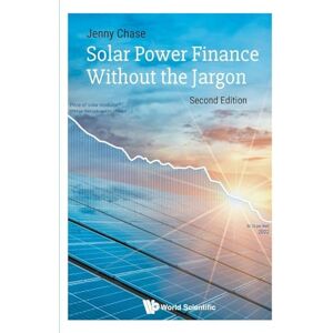 Chase, Jenny Solar Power Finance Without The Jargon (second Edition) Chase, Jenny Solar Power Finance Without The Jargon (second Edition)