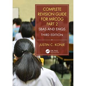 Konje, Justin C. Complete Revision Guide for MRCOG Part 2: SBAs and EMQs Konje, Justin C. Complete Revision Guide for MRCOG Part 2: SBAs and EMQs