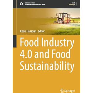 Food Industry 4.0 and Food Sustainability (Sustainable Development Goals Series) Food Industry 4.0 and Food Sustainability (Sustainable Development Goals Series)
