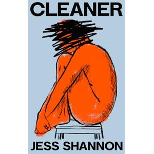 Shannon, Jess Cleaner: A razor-sharp, honest and darkly comedic literary debut novel Shannon, Jess Cleaner: A razor-sharp, honest and darkly comedic literary debut novel