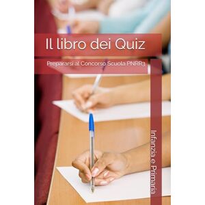 Carbone, Ilaria Il libro dei Quiz: Concorso Scuola PNRR3 Infanzia e Primaria Carbone, Ilaria Il libro dei Quiz: Concorso Scuola PNRR3 Infanzia e Primaria