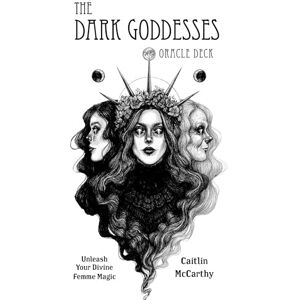 McCarthy, Caitlin The Dark Goddesses Oracle Deck: Unleash Your Divine Femme Magic McCarthy, Caitlin The Dark Goddesses Oracle Deck: Unleash Your Divine Femme Magic