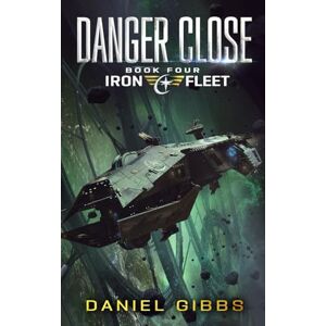Gibbs, Daniel Danger Close (The Iron Fleet) Gibbs, Daniel Danger Close (The Iron Fleet)