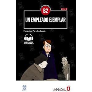 Paredes Garcia, Florentino Lecturas de Creacion: Un empleado ejemplar (B2) + audio descargable nueva ed (Lecturas graduadas) Paredes Garcia, Florentino Lecturas de Creacion: Un empleado ejemplar (B2) + audio descargable nueva ed (Lecturas graduadas)
