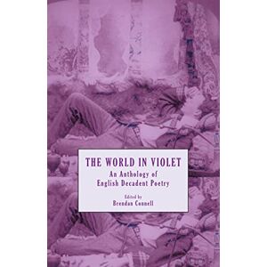 Stenbock, Count The World in Violet: An Anthology of English Decadent Poetry Stenbock, Count The World in Violet: An Anthology of English Decadent Poetry