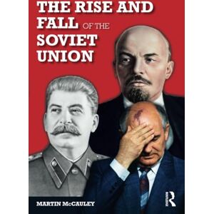 Mccauley, Martin The Rise and Fall of the Soviet Union: 1917-1991 (Longman History of Russia) Mccauley, Martin The Rise and Fall of the Soviet Union: 1917-1991 (Longman History of Russia)