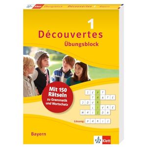 Découvertes 1 Bayern (ab 2017) Übungsblock zum Schulbuch: 150 Rätsel zu Grammatik und Wortschatz Découvertes 1 Bayern (ab 2017) Übungsblock zum Schulbuch: 150 Rätsel zu Grammatik und Wortschatz