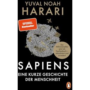 Harari, Yuval Noah SAPIENS Eine kurze Geschichte der Menschheit: Der legendäre Weltbestseller erstmals als günstiges Taschenbuch, aktualisiert und mit neuem Nachwort Harari, Yuval Noah SAPIENS Eine kurze Geschichte der Menschheit: Der legendäre Weltbestseller erstmals als günstiges Taschenbuch, aktualisiert und mit neuem Nachwort
