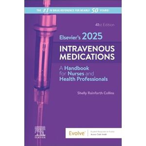 Collins PharmD BCGP, Shelly Rainforth Elsevier's 2025 Intravenous Medications: A Handbook for Nurses and Health Professionals Collins PharmD BCGP, Shelly Rainforth Elsevier's 2025 Intravenous Medications: A Handbook for Nurses and Health Professionals