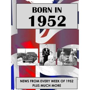 Absalom, Elizabeth Born in 1952: News from every week of 1952. How times have changed from 1952 to the 21st century. Absalom, Elizabeth Born in 1952: News from every week of 1952. How times have changed from 1952 to the 21st century.