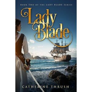 Thrush, Catherine Lady Blade: 2 (The Lady Blade Series) Thrush, Catherine Lady Blade: 2 (The Lady Blade Series)