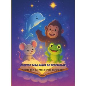 Sas, Vienela Cuentos para niños de preescolar: Libros con cuentos cortos para niños (Libros de cuentos para niños en español) Sas, Vienela Cuentos para niños de preescolar: Libros con cuentos cortos para niños (Libros de cuentos para niños en español)