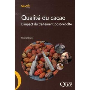 Barel, Michel Qualité du cacao: L'impact du traitement post-récolte. Barel, Michel Qualité du cacao: L'impact du traitement post-récolte.