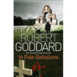 Goddard, Robert In Pale Battalions Goddard, Robert In Pale Battalions